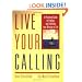 Live Your Calling: A Practical Guide to Finding and Fulfilling Your Mission in Life