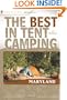 The Best in Tent Camping: Maryland: A Guide for Car Campers Who Hate RVs, Concrete Slabs, and Loud Portable Stereos (Best Tent Camping)