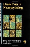 Classic Cases in Neuropsychology (Brain, Behaviour and Cognition)