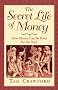 The Secret Life of Money: How Money Can be Food for the Soul