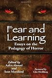 Fear and Learning: Essays on the Pedagogy of Horror