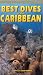 Best Dives of the Caribbean width=