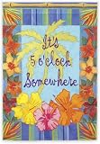 It's 5 O'Clock Somewhere Garden Flag 16560