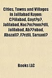 Cities, Towns and Villages in Jalilabad Rayon: C Lilabad, G Yt P, Jalilabad, Hac M MM DLI, Jalilabad, AB Abad, Abazall, F Rzili, Sarxanl-
