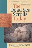 The Dead Sea Scrolls Today (0802807364) by Vanderkam, James C.