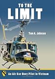 To the Limit: An Air Cav Huey Pilot in Vietnam