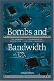 Bombs and Bandwidth: The Emerging Relationship Between Information Technology and Security