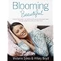 Blooming Beautiful: My Plan for Looking Great, Being Healthy and Surviving Hormonal Havoc, Throughout Pregnancy and as a New Mum