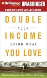 Double Your Income Doing What You Love: Raymond Aaron's Guide to Power Mentoring