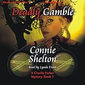 Deadly Gamble: Charlie Parker Mystery, Book 1 | Connie Shelton