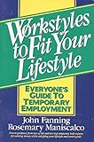 Workstyles to fit your lifestyle : everyone's guide to temporary employment