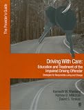 Driving With Care:Education and Treatment of the Impaired Driving Offender-Strategies for Responsible Living: The Provider's Guide