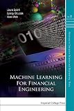Machine Learning for Financial Engineering (Advances in Computer Science and Engineering: Texts) Machine Learning for Financial Engineering (Advances in Computer Science and Engineering: Texts)