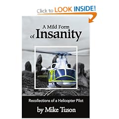 A Mild Form of Insanity: Recollections of a Helicopter Pilot