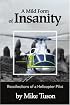 A Mild Form of Insanity: Recollections of a Helicopter Pilot