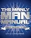 The Manly Man Manual: 100 Brilliant Ideas for Being a Top Bloke