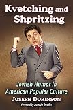 Kvetching and shpritzing : Jewish humor in American popular culture