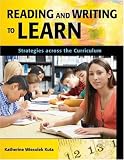 Reading and Writing to Learn: Strategies across the Curriculum
