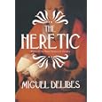 The Heretic: A Novel of the Inquisition by Miguel Delibes