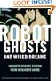Robot Ghosts and Wired Dreams: Japanese Science Fiction from Origins to Anime