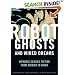 Robot Ghosts and Wired Dreams: Japanese Science Fiction from Origins to Anime