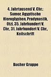 Produkt-Bild: 4. Jahrtausend v. Chr: Sumer, &Auml;gyptische Hieroglyphen, Pr&auml;dynastik, &Ouml;tzi, 35. Jahrhundert v. Chr., 31. Jahrhundert v. Chr., Keilschrift, 38. ... Trichterbecherkultur, L&ouml;wenadler