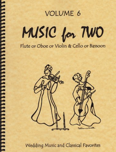 Music for Two, Volume 6 Flute or Oboe or Violin & Cello or Bassoon