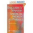 Click here to buy English and Spanish Medical Words and Phrases (LWW, English and Spanish Medical... by  Springhouse.