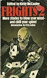 Frights 2 : more new stories of suspense and supernatural terror