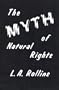 The Myth of Natural Rights