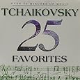 25 Tchaikovsky Favorites