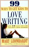 99 Ways to Get Kids to Love Writing