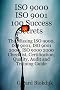 ISO 9000 ISO 9001 100 Success Secrets; The Missing ISO 9000, ISO 9001, ISO 9001 2000, ISO 9000 2000 Checklist, Certification, Quality, Audit and Training Guide
