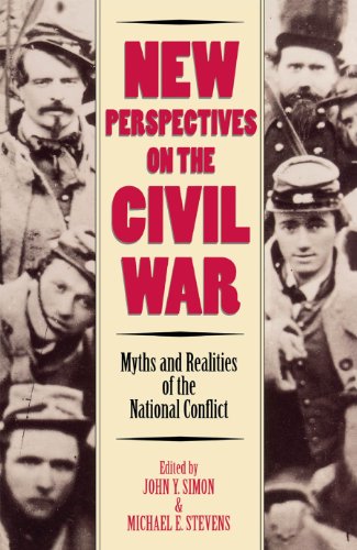 New Perspectives on the Civil War: Myths and Realities of the National Conflict (Modernity and Political Thought)