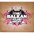 The Balkan Club Night