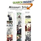 Click here to buy Missouri Irish, The Original History of the Irish in Missouri, including St. Louis, Kansas City and Trails West by  Michael C. O'Laughlin and Patricia Donahue.