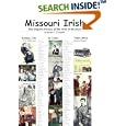 Missouri Irish, The Original History of the Irish in Missouri, including St. Louis, Kansas City and Trails West by Michael C. O'Laughlin and Patricia Donahue