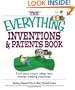 Everything Inventions And Patents Book: Turn Your Crazy Ideas into Money-making Machines! (Everything Series)