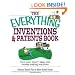 Everything Inventions And Patents Book: Turn Your Crazy Ideas into Money-making Machines! (Everything Series)