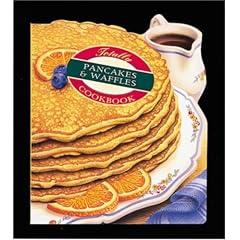 Totally Pancakes and Waffles Cookbook (Totally Cookbooks)