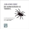 H&ouml;rbuch Die schwarzbäuchige Tarantel: Erinnerungen eines Insektenforschers
