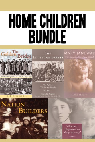 Home Children Bundle: The Golden Bridge / The Little Immigrants / Mary Janeway / Nation Builders / Whatever Happened to Mary Janeway?