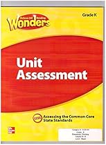 Wonders Unit Assessment Grade K, CCSS, Assessing the Common Core State Standards by McGraw Hill Education (January 1, 2014) Paperback 1st Wonders Unit Assessment Grade K, CCSS, Assessing the Common Core State Standards by McGraw Hill Education (January 1, 2014) Paperback 1st