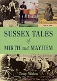 Sussex Tales of Mirth and Mayhem