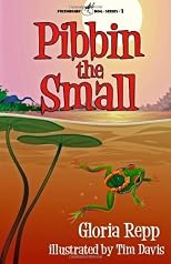 Pibbin the Small: A Tale of Friendship Bog [Paperback]