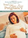 Your Plus-size Pregnancy: The Ultimate Guide for the Full-figured Expectant Mother