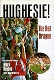 Hughesie! : the Red Dragon : an autobiography