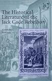 The Historical Literature of the Jack Cade Rebellion: 5