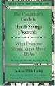 Consumer's Guide to HSAs: Health Savings Accounts (Brick Tower Press Financial Guide)