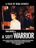 A SOFT WARRIOR